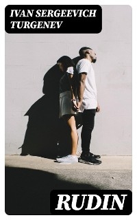 Rudin - Ivan Sergeevich Turgenev