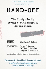 Hand-Off: The Foreign Policy George W. Bush Passed to Barack Obama - 