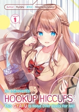 Introvert's Hookup Hiccups: This Gyaru Is Head Over Heels for Me! Volume 1 -  Yuishi