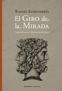 El giro de la mirada - Rafael Echeverria
