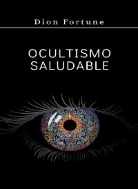 Ocultismo saludable (traducido) - Violet M. Firth (Dion Fortune)