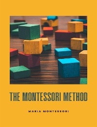 The  Montessori Method (translated)