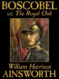 Boscobel -  William Harrison Ainsworth