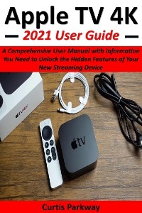 Apple TV 4K 2021 User Guide - Curtis Parkway