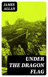 Under the Dragon Flag - James Allan