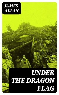 Under the Dragon Flag - James Allan