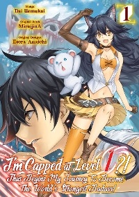 I’m Capped at Level 1?! Thus Begins My Journey to Become the World’s Strongest Badass! (Manga) Volume 1