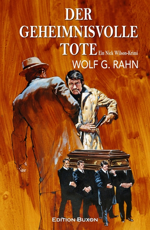 Der geheimnisvolle Tote &ndash; Ein Nick Wilson-Krimi - Wolf G. Rahn