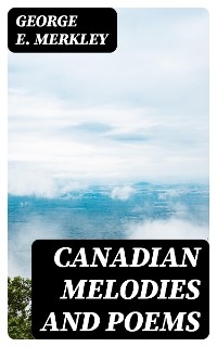 Canadian Melodies and Poems