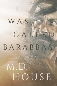 I Was Called Barabbas - M.D. House