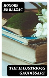 The Illustrious Gaudissart - Honor&eacute; de Balzac
