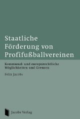 Staatliche F&ouml;rderung von Profifu&szlig;ballvereinen - Felix Jacobs