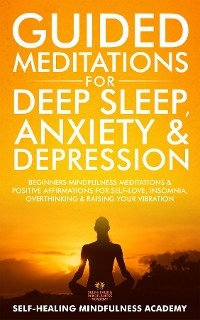 Guided Meditations for Deep Sleep, Anxiety & Depression