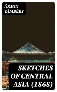 Sketches of Central Asia (1868)