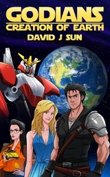 Godians Creation of Earth -  David J Sun