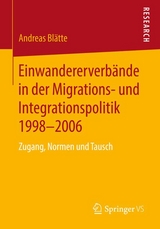Einwandererverbände in der Migrations- und Integrationspolitik 1998-2006 - Andreas Blätte