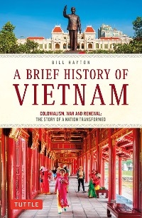 Brief History of Vietnam - Bill Hayton