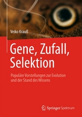Gene, Zufall, Selektion - Veiko Krau&szlig;