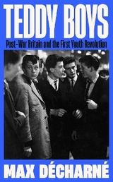 Teddy Boys -  Max Decharne
