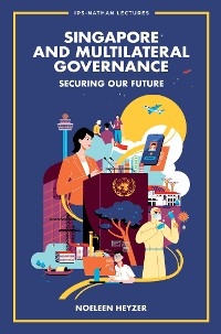 SINGAPORE AND MULTILATERAL GOVERNANCE
