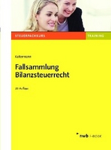 Fallsammlung Bilanzsteuerrecht - J&ouml;rg Koltermann