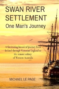 SWAN RIVER SETTLEMENT      One Man's Journey - Michael Le Page