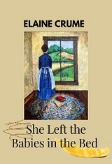 She Left the Babies in the Bed - Elaine Crume