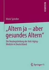 "Altern ja &ndash; aber gesundes Altern" - Mone Spindler