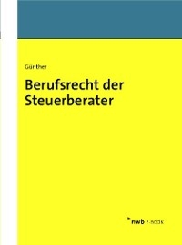 Berufsrecht der Steuerberater - Tim G&uuml;nther