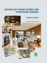 Advanced Wood Work and Furniture Making -  Frances Quick