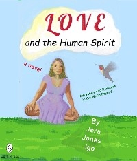 Love and the Human Spirit - Jera HJ Igo