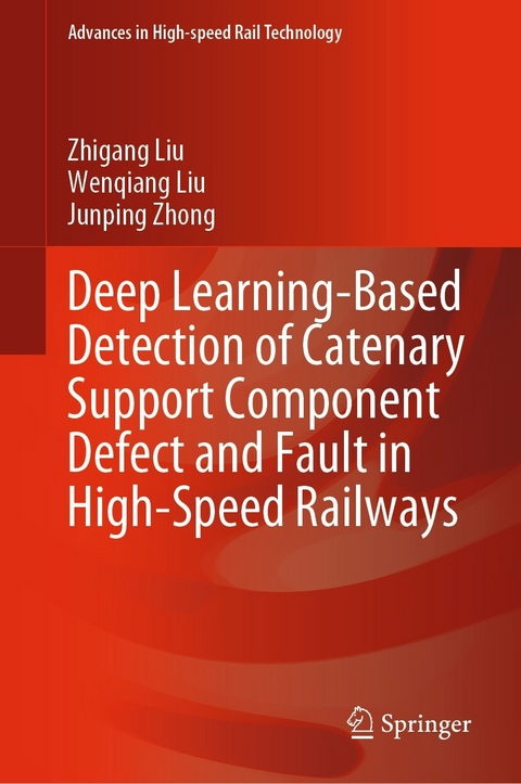 Deep Learning-Based Detection of Catenary Support Component Defect and Fault in High-Speed Railways - Zhigang Liu, Wenqiang Liu, Junping Zhong