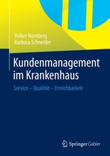 Kundenmanagement im Krankenhaus - Volker N&uuml;rnberg, Barbara Schneider