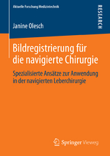 Bildregistrierung f&uuml;r die navigierte Chirurgie - Janine Olesch