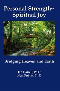 Personal Strength ~ Spiritual Joy - Jan Harrell Ph.D., Alan Robins Ph.D.
