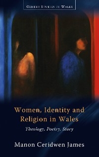 Women, Identity and Religion in Wales - Manon Ceridwen James