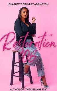 Restoration 108 - Charlotte Crumley-Arrington