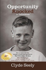 Opportunity Knocked in Yellowstone - Clyde G Seely