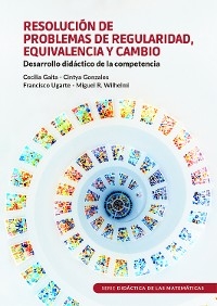 Resoluci&oacute;n de problemas de regularidad, equivalencia y cambio - Cecilia Gaita, Cintya S Gonzales, Francisco Guerra, Miguel R. Wilhelmi