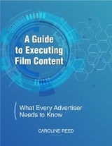 A Guide to Executing Film Content - Caroline Reed