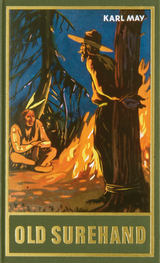 Old Surehand. Erster Band - Karl May