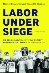 Labor under Siege - Harvey Schwartz, Ronald E. Magden