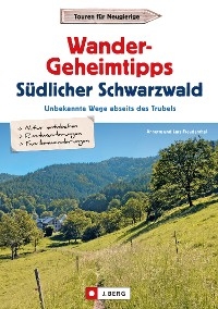 Wander-Geheimtipps S&uuml;dlicher Schwarzwald - Lars Freudenthal, Annette Freudenthal