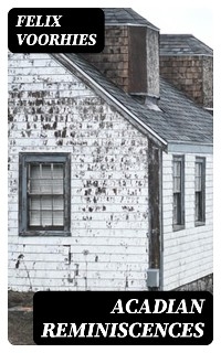 Acadian Reminiscences