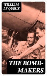 The Bomb-Makers - William Le Queux