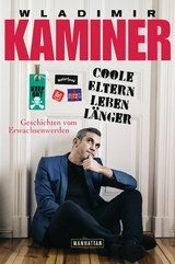 Coole Eltern leben l&auml;nger - Wladimir Kaminer
