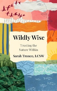 Wildly Wise - Sarah Tronco