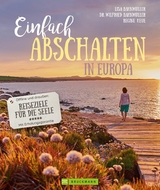 Einfach abschalten in Europa - Lisa Bahnm&uuml;ller, Regine Heue