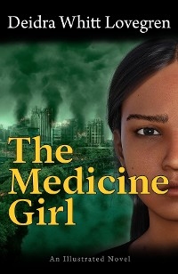 The Medicine Girl - Deidra Whitt Lovegren