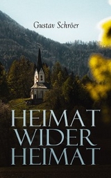 Heimat wider Heimat - Gustav Schröer